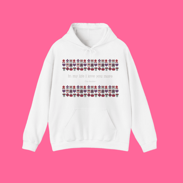 Love You More Hoodies